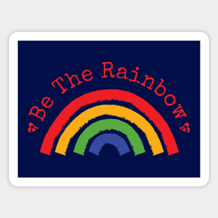 Be The Rainbow Magnet